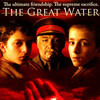 The Great Water [2004] / H264 / MKV / DVD / SD / AC3 / Macedonian / Subs thumb