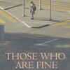 Those Who Are Fine [2018] / H264 / MKV / Blu-ray / 1080p / FLAC / Other / Subs thumb