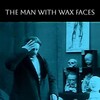 The Man with Wax Faces [1914] / Xvid / AVI / DVD / SD / MP3 / NOGROUP thumb