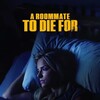 A Roommate To Die For [2023] / H264 / MKV / WEB / 1080p / AAC / Subs / Scene / CBFM thumb