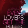 Even Lovers Get the Blues [2016] / H264 / MKV / Blu-ray / 1080p / FLAC / French / Subs / HANDJOB thumb