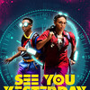 See You Yesterday [2019] / H264 / MKV / WEB / 1080p / AC3 / Subs / NTG thumb