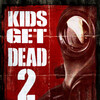 Kids Get Dead 2: The Kids Get Deader [2014] / H264 / MP4 / WEB / SD / AAC thumb