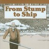 From Stump to Ship [1930] / MPEG2 / MKV / DVD / SD / AC3 thumb