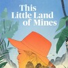 This Little Land of Mines [2019] / H264 / MKV / WEB / 1080p / AAC / Subs thumb