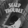 Scalp Trouble [1939] / MPEG2 / MKV / DVD / SD / AC3 thumb